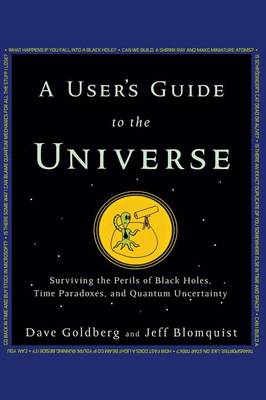 A User's Guide to the Universe by Dave Goldberg