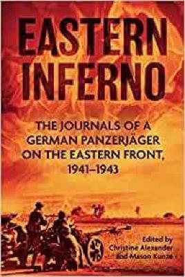 Eastern Inferno: The Journals of a German Panzerjager on the Eastern Front 1941-43 book