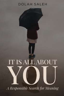 It Is All About You: A Responsible Search for Meaning book