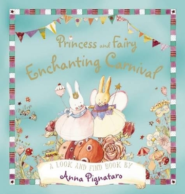 Princess and Fairy: Enchanting Carnival by Anna Pignataro
