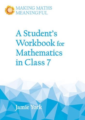 A Student's Workbook for Mathematics in Class 7 by Jamie York