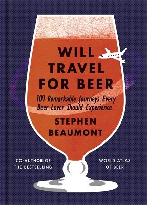Will Travel For Beer book