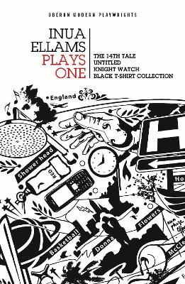 Inua Ellams: Plays One: The 14th Tale; Untitled; Knight Watch; Black T-Shirt Collection book