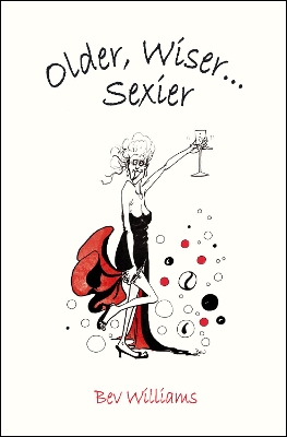 Older, Wiser, Sexier (Women) by Bev Williams