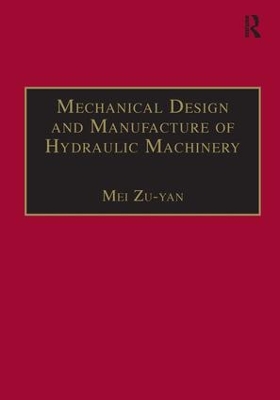 Mechanical Design and Manufacture of Hydraulic Machinery by Mei Zu-yan