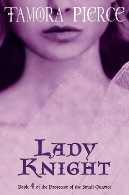 Lady Knight (Protector of the Small #4) book