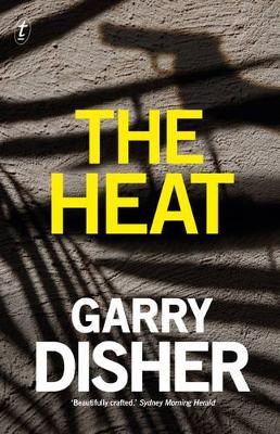 The The Heat: A Wyatt Thriller by Garry Disher