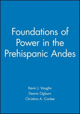 Foundations of Power in the Prehispanic Andes book