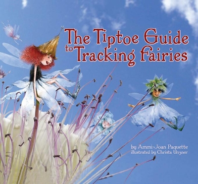 The Tiptoe Guide to Tracking Fairies by Ammi-Joan Paquette