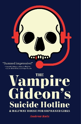 The Vampire Gideon's Suicide Hotline and Halfway House for Orphaned Girls book