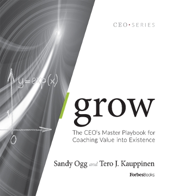 Grow: The CEO's Master Playbook for Coaching Value into Existence book