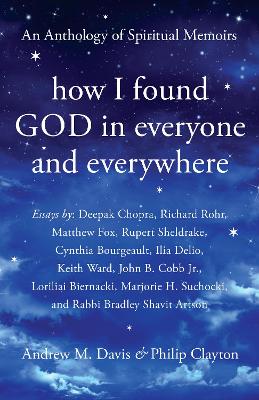 How I Found God in Everyone and Everywhere: An Anthology of Spiritual Memoirs book