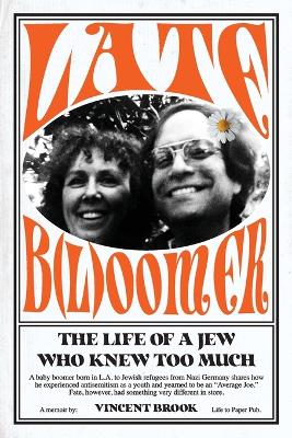 Late B(l)oomer: The Life of a Jew Who Knew Too Much book