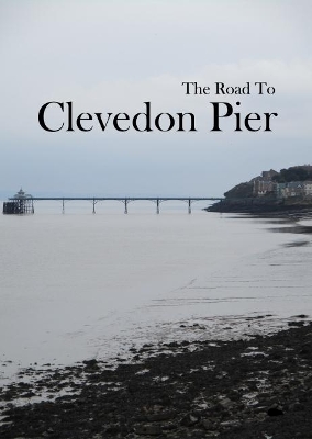 Road to Clevedon Pier book