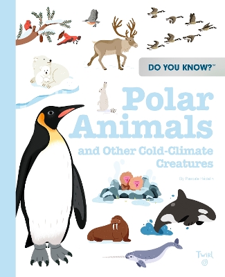 Do You Know?: Polar Animals and Other Cold-Climate Creatures book