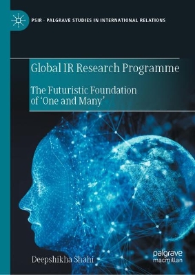 Global IR Research Programme: The Futuristic Foundation of ‘One and Many’ book