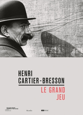 Henri Cartier-Bresson: Le Grand Jeu book