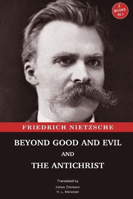 Beyond Good and Evil and The Antichrist by Friedrich Nietzsche