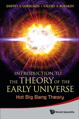 Introduction To The Theory Of The Early Universe: Cosmological Perturbations And Inflationary Theory & Hot Big Bang Theory book