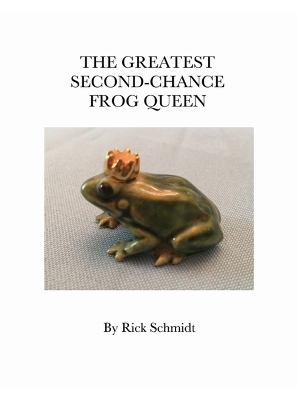 The Greatest Second-Chance Frog Queen: A Not-Just-4-Children, HARDCOVER/Full-Color, LIBRARY Edition, 2nd Printing. book
