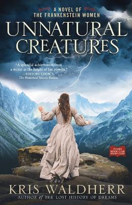 Unnatural Creatures: A Novel of the Frankenstein Women book