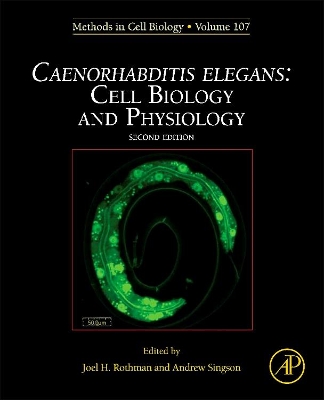 Caenorhabditis elegans: Cell Biology and Physiology by Joel Rothman