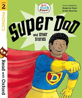 Read with Oxford: Stage 2: Biff, Chip and Kipper: Super Dad and Other Stories book