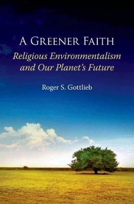 A Greener Faith by Roger S. Gottlieb