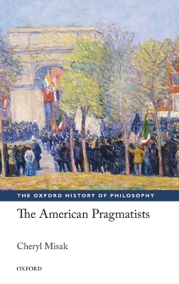 The American Pragmatists by Cheryl Misak