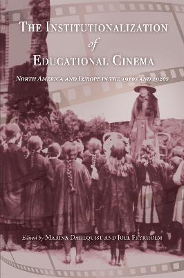 The Institutionalization of Educational Cinema: North America and Europe in the 1910s and 1920s book