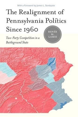 Realignment of Pennsylvania Politics Since 1960 book