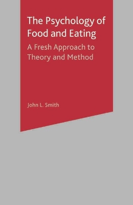 The Psychology of Food and Eating by John L. Smith