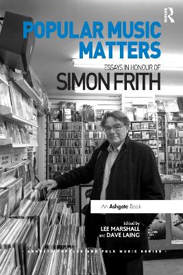 Popular Music Matters: Essays in Honour of Simon Frith by Lee Marshall