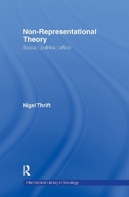 Non-Representational Theory by Nigel Thrift