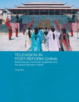 Television in Post-Reform China by Ying Zhu