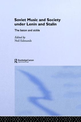 Soviet Music and Society under Lenin and Stalin by Neil Edmunds