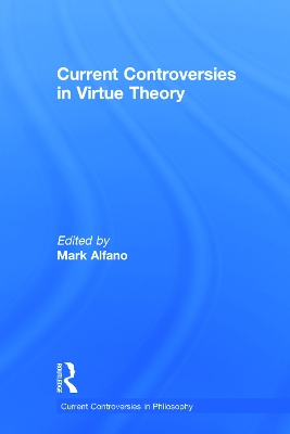 Current Controversies in Virtue Theory book