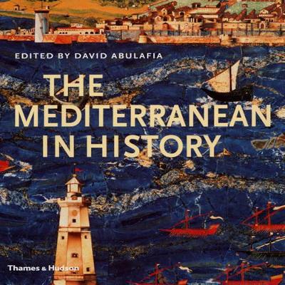 Mediterranean in History by David Abulafia