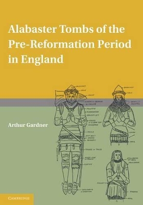 Alabaster Tombs of the Pre-Reformation Period in England book