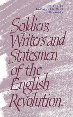 Soldiers, Writers and Statesmen of the English Revolution book