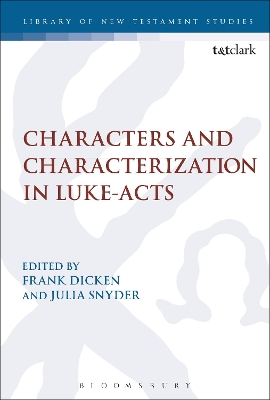 Characters and Characterization in Luke-Acts by Dr Frank Dicken