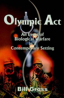 Olympic ACT: An Event of Biological Warfare in a Contemporary Setting book