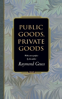 Public Goods, Private Goods book