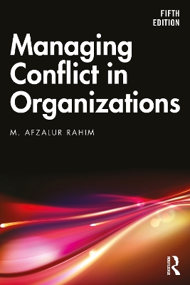 Managing Conflict in Organizations by M. Afzalur Rahim