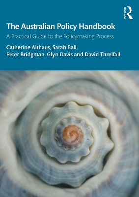 The Australian Policy Handbook: A Practical Guide to the Policymaking Process book