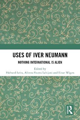 Uses of Iver Neumann: Nothing International is Alien book