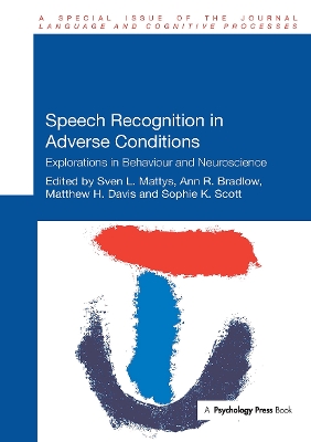 Speech Recognition in Adverse Conditions: Explorations in Behaviour and Neuroscience book