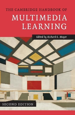 Cambridge Handbook of Multimedia Learning by Richard E. Mayer