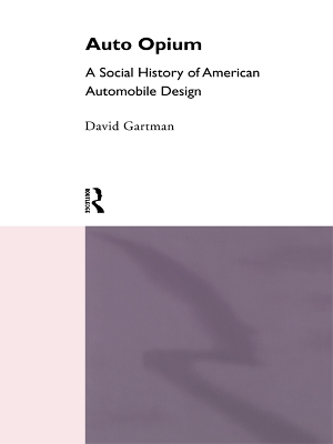 Auto-Opium: A Social History of American Automobile Design book