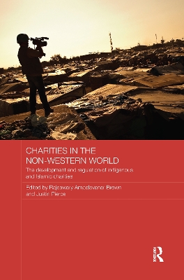 Charities in the Non-Western World: The Development and Regulation of Indigenous and Islamic Charities by Rajeswary Ampalavanar Brown